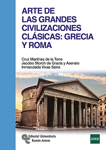 Arte de las Grandes Civilizaciones Clásicas: Grecia y Roma (Manuales)