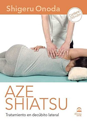 AZE SHIATSU. TRATAMIENTO EN DECÚBITO LATERAL (DVD+LIBRO)