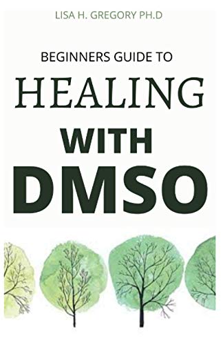 BEGINNERS GUIDE TO HEALING WITH DMSO