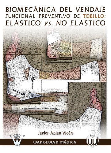 Biomecánica Del Vendaje Funcional De Tobillo: Elástico Vs. No Elástico