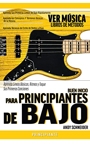 Buen Inicio para Principiantes de Bajo: Aprenda Líneas Básicas, Ritmos y Toque Sus Primeras Canciones