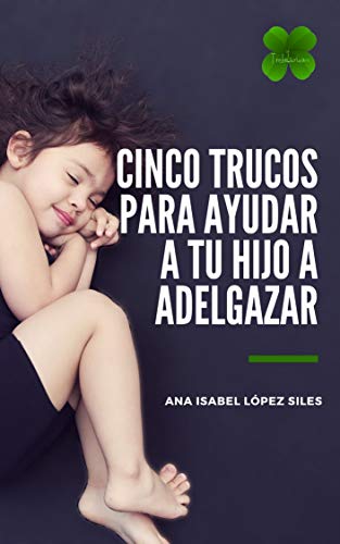 Cinco trucos para ayudar a tu hijo a Adelgazar