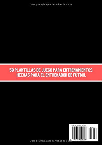 Cuaderno de entrenamientos: Diario del entrenador de fútbol - 50 plantillas de juego para completar - Regalo para entrenadores - Formato de 7"x10" (17.78x25.4 cm) con 100 páginas