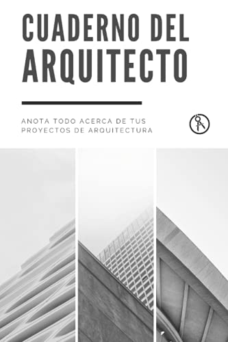 Cuaderno Del Arquitecto: Diario que permite el archivo y el registro de los proyectos de arquitectura. Anota hasta 50 proyectos.