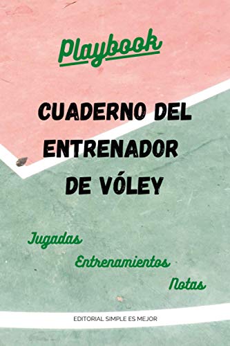 Cuaderno del Entrenador de Vóley- Diseña la estrategia y la preparación de tu equipo como un profesional: Libreta de tamaño A5 con plantillas de campo entero y medio campo de vóley