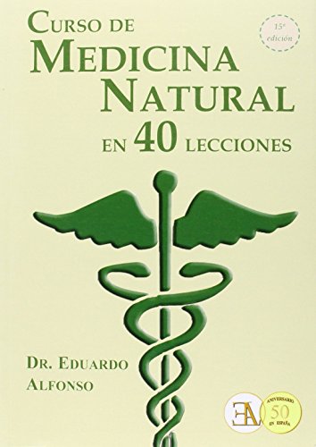 Curso De Medicina Natural En 40 Lecciones (CLASICOS DE LA SALUD NATURAL)