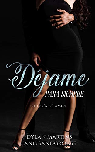 Déjame para siempre (Trilogía Déjame nº 2)