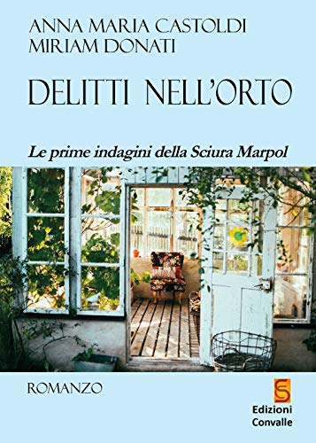 Delitti nell'orto. Le prime indagini della sciura Marpol (Marte)