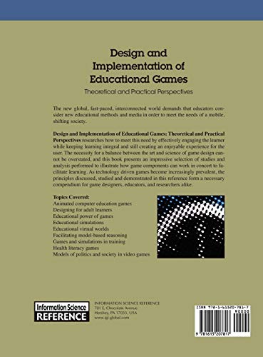 Design And Implementation Of Educational Games: Theoretical and Practical Perspectives (Premier Reference Source)