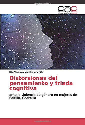 Distorsiones del pensamiento y triada cognitiva: ante la violencia de género en mujeres de Saltillo, Coahuila