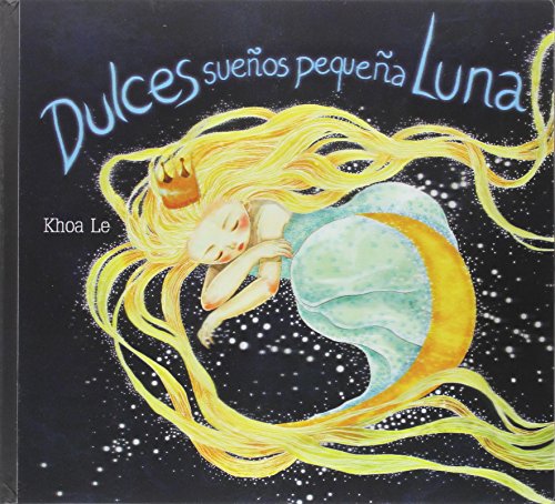 Dulces sueños pequeña Luna (Cuentos ilustrados)