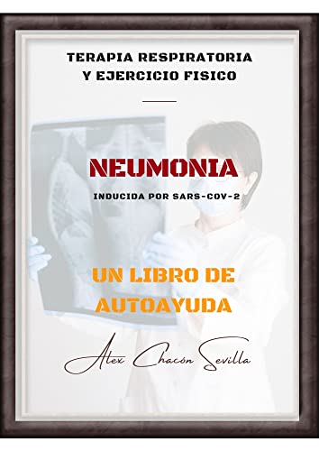 Ejercicio físico y terapia respiratoria para un superviviente de Neumonía inducida por SARS-CoV-2: un estudio de caso en Navarra, España