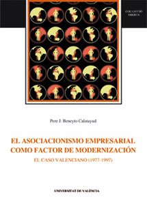 El asociacionismo empresarial como factor de modernización: El caso valenciano (1977-1997): 52 (Oberta)