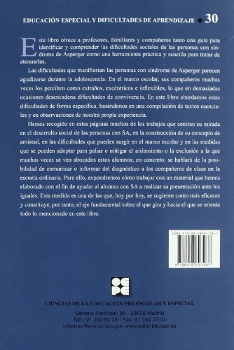 El Síndrome de Asperger. Guía para mejorar la convivencia escolar dirigida a familiares, profesores y compañeros: Guía para mejorar la convivencia ... especial y dificultades de aprendizaje)