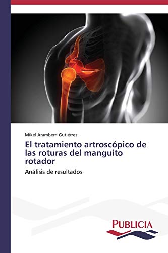 El tratamiento artroscópico de las roturas del manguito rotador