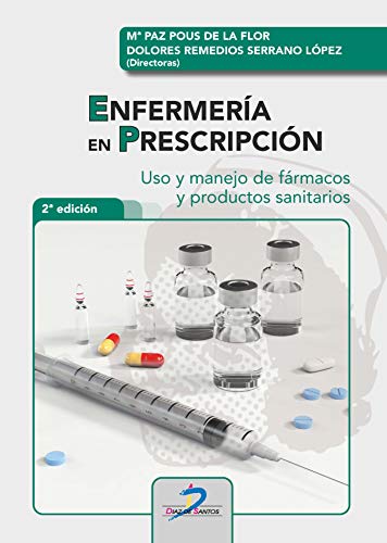 Enfermería en prescripción:Uso y manejo de fármacos y productos sanitarios