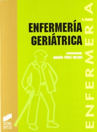 Enfermería geriátrica (Enfermería, fisioterapia y podología. Serie enfermería nº 9)