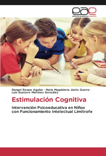 Estimulación Cognitiva: Intervención Psicoeducativa en Niños con Funcionamiento Intelectual Limítrofe