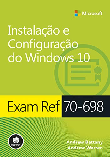 Exam Ref 70-698: Instalação e Configuração do Windows 10 (Microsoft - Exam Ref) (Portuguese Edition)