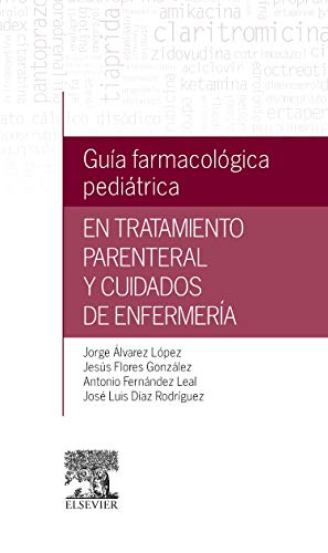 Guía Farmacológica Pediátrica En Tratamiento Parenteral Y Cuidados De Enfermería