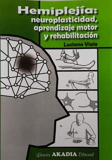 HEMIPLEJÍA: Neuroplasticidad, aprendizaje motor y rehabilitación