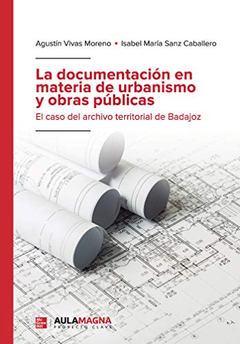 La documentación en materia de urbanismo y obras públicas: El caso del archivo territorial de Badajoz