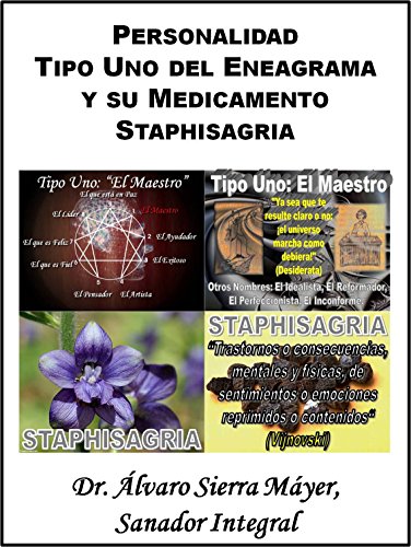 La Personalidad Tipo Uno del Eneagrama y su Medicamento Staphisagria (Las Personalidades del Eneagrama y sus Medicamentos Homeopáticos nº 1)