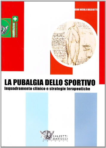 La pubalgia dello sportivo. Inquadramento clinico e strategie terapeutiche: 1 (Riabilitazione e prevenzione)