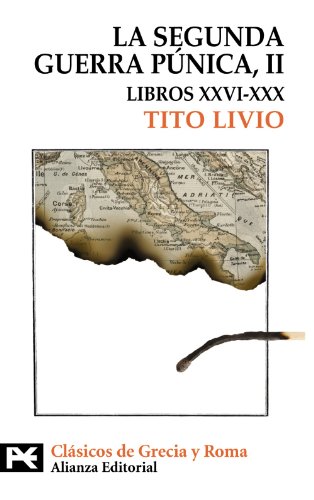 La Segunda Guerra Púnica: Tomo II: Libros XXVI-XXX (El libro de bolsillo - Bibliotecas temáticas - Biblioteca de clásicos de Grecia y Roma)