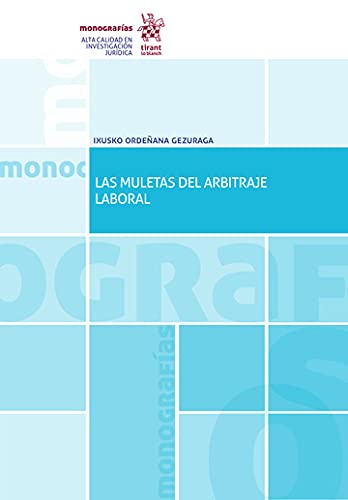 Las muletas del arbitraje laboral (Monografías)