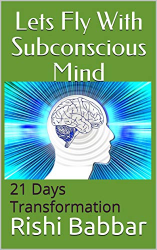 Lets Fly With Subconscious Mind: 21 Days Transformation (1111) (English Edition)