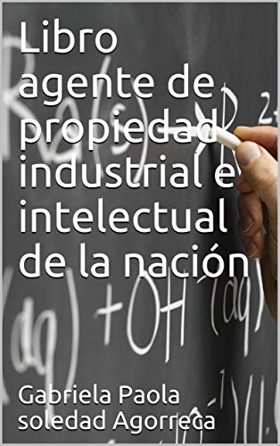 Libro agente de propiedad industrial e intelectual de la nación