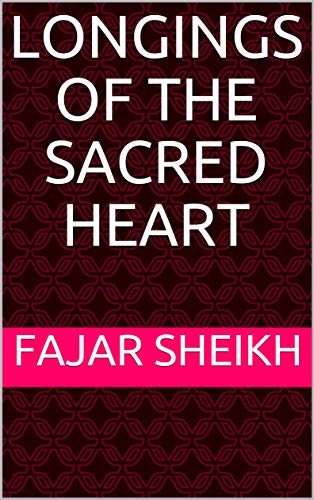 Longings of the sacred heart (English Edition)