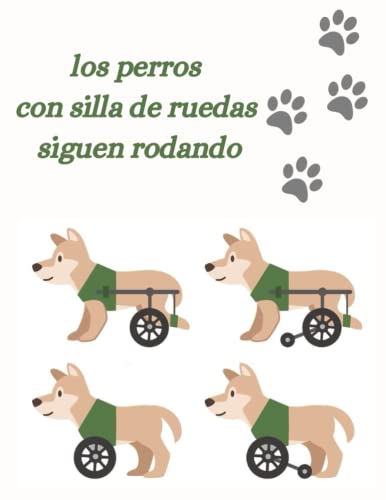 los perros con silla de ruedas siguen rodando: Cuaderno para dibujar, escribir, pintar, dibujar o hacer garabatos, perros en silla de ruedas que viven ... patrón de cuaderno de dibujo en la cubierta