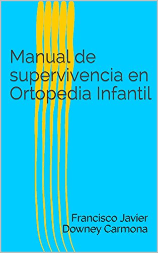 Manual de supervivencia en Ortopedia Infantil