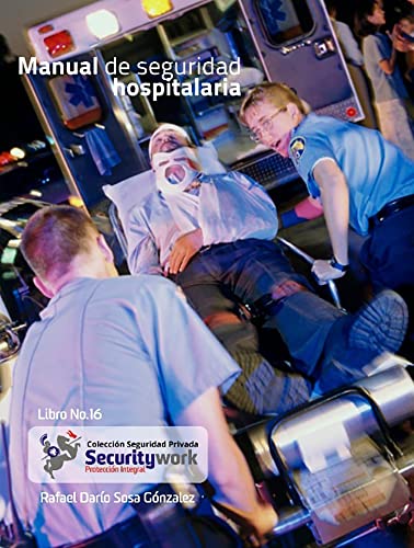 Manual para la Seguridad Privada de Seguridad Hospitalaria: Manual principios basicos de la Seguridad Hospitalaria