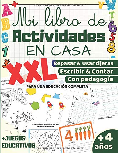 Mi libro de Actividades en Casa XXL: +4 años: Aprender a repasar, usar tijeras, aprender a escribir números y letras para niños, aprender a contar - Libro de escritura para una educación completa