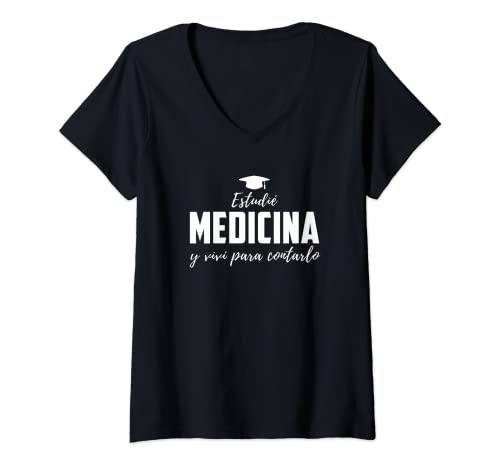 Mujer Estudié Medicina y viví para contarlo Camiseta Cuello V