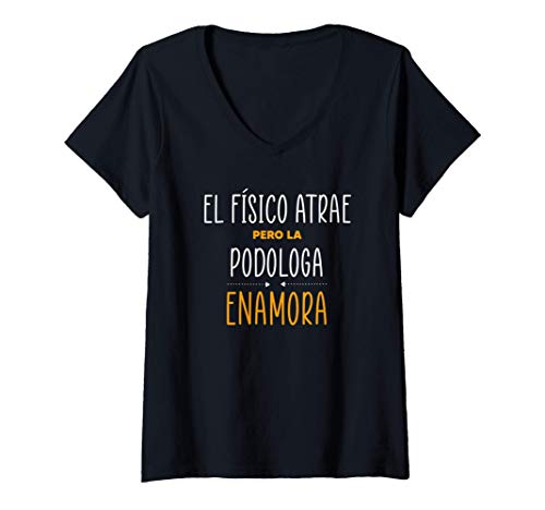 Mujer Regalos para PODOLOGAS - PERO LA PODOLOGA Enamora Camiseta Cuello V