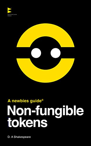 Non-Fungible Tokens: A Newbies Guide (English Edition)