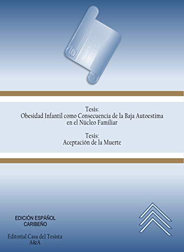 Obesidad Infantil Como Consecuencia de la Baja Autoestima en el Núcleo Familiar/ Aceptación de la Muerte (Compilación Caribeña nº 18)