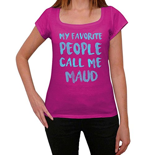 One in the City My Favorite People Call Me Maud Mujer Camiseta Rosa Regalo De Cumpleaños