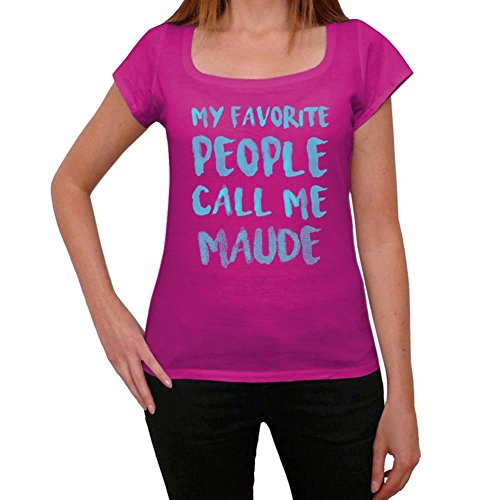 One in the City My Favorite People Call Me Maude Mujer Camiseta Rosa Regalo De Cumpleaños