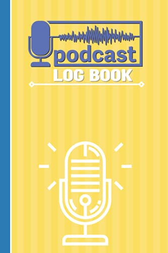 Podcast Log Book: A Perfect Podcast Log Book Planner, Hosting Notebook & podcast journal Logbook for Perfect Podcast planner yellow stripe