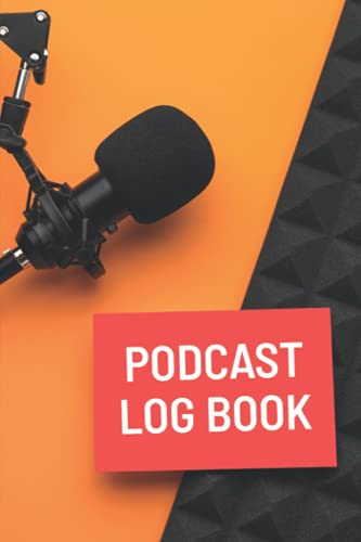 Podcast Log Book: Podcast Planner Logbook | Podcast Journal | Podcast Host Logbook | Daily & Weekly Podcast Planner