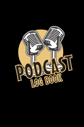 Podcast log book: Recording details of last podcast on the left book experienced,Notebook & Podcasting Journal Logbook For Planning Perfect Podcasts,6X9 inches,110 pages .