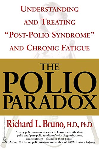 Polio Paradox, The: Understanding and Treating "Post-Polio Syndrome" and Chronic Fatigue