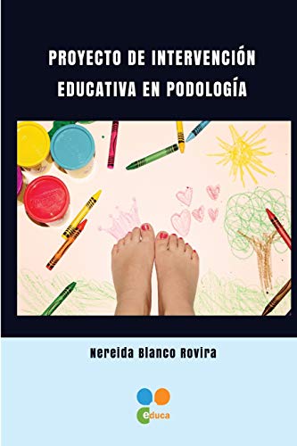 PROYECTO DE INTERVENCIÓN EDUCATIVA EN PODOLOGÍA