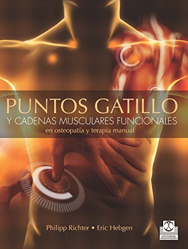 Puntos gatillo y cadenas musculares funcionales en osteopatía y terapia manual: Funcionales en osteopatía y terapias manuales (Medicina)