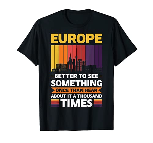 Recuerdo De Viaje Por Europa Better To See Once Camiseta